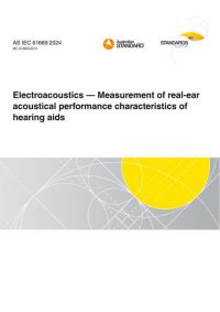 AS IEC 61669: 04/26/2024 Electroacoustics – Measurement of real-ear acoustical performance characteristics of hearing aids