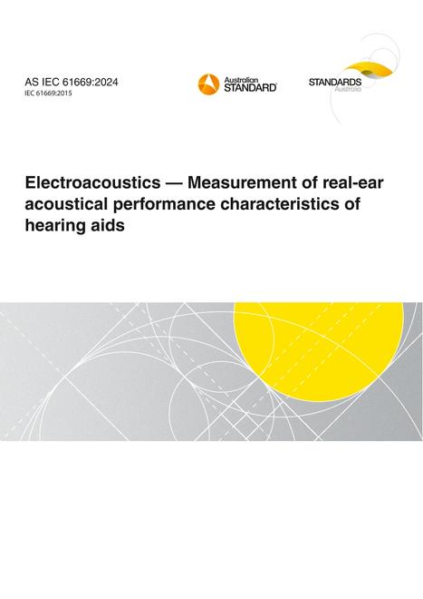 AS IEC 61669: 04/26/2024 Electroacoustics – Measurement of real-ear acoustical performance characteristics of hearing aids