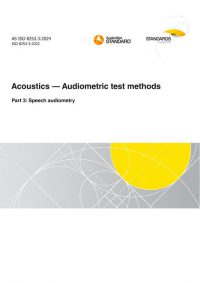 AS ISO 8253.3: 04/26/2024 Acoustics – Audiometric test methods, Part 3: Speech audiometry