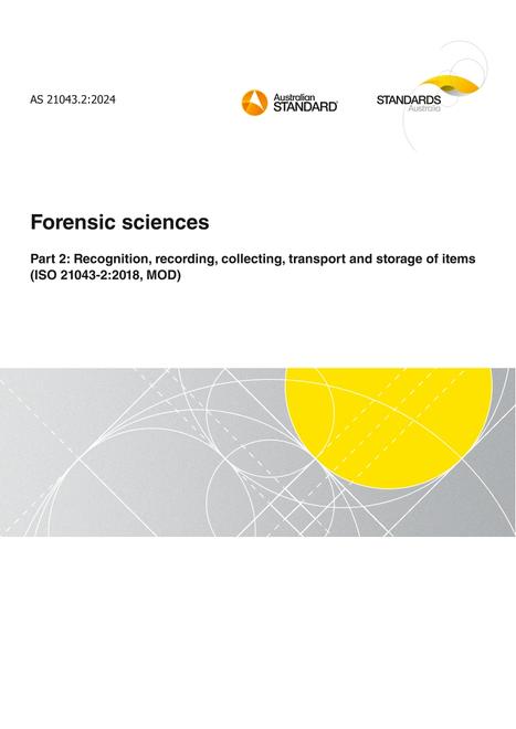 AS 21043.2: 05/10/2024 Forensic sciences, Part 2: Recognition, recording, collecting, transport and storage of items (ISO 21043-2:2018, MOD)