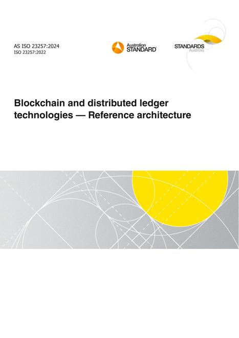 AS ISO 23257: 05/31/2024 Blockchain and distributed ledger technologies – Reference architecture