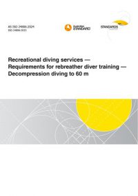 AS ISO 24806: 06/07/2024 Recreational diving services – Requirements for rebreather diver training – Decompression diving to 60 m