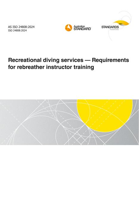 AS ISO 24808: 06/07/2024 Recreational diving services – Requirements for rebreather instructor training