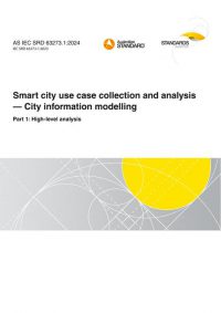 AS IEC SRD 63273.1: 06/07/2024 Smart city use case collection and analysis – City information modelling, Part 1: High-level analysis AS IEC SRD 63273.1: 06/07/2024 Smart city use case collection and analysis – City information modelling, Part 1: High-level analysis