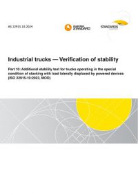 AS 22915.10: 06/14/2024 Industrial trucks – Verification of stability, Part 10: Additional stability test for trucks operating in the special condition of stacking with load laterally displaced by powered devices (ISO 22915-10:2023, MOD)