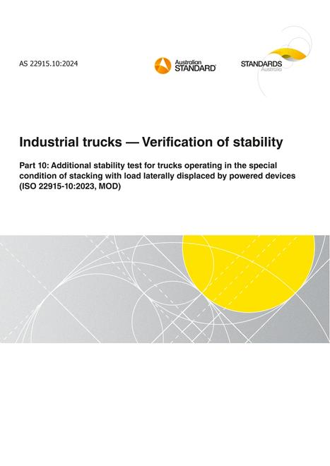 AS 22915.10: 06/14/2024 Industrial trucks – Verification of stability, Part 10: Additional stability test for trucks operating in the special condition of stacking with load laterally displaced by powered devices (ISO 22915-10:2023, MOD)