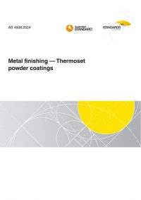 AS 4506: 06/14/2024 Metal finishing – Thermoset powder coatings