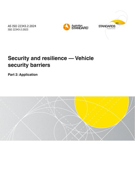 AS ISO 22343.2: 06/21/2024 Security and resilience – Vehicle security barriers, Part 2: Application