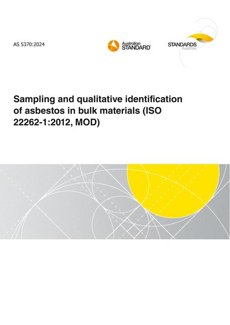 AS 5370: 06/28/2024 Sampling and qualitative identification of asbestos in bulk materials (ISO 22262-1:2012, MOD)