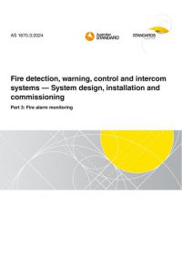 AS 1670.3: 06/28/2024 Fire detection, warning, control and intercom systems – System design, installation and commissioning, Part 3: Fire alarm monitoring