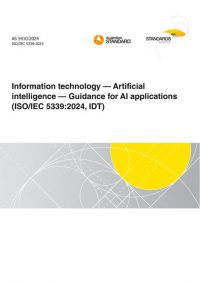 AS 5410: 06/28/2024 Information technology – Artificial intelligence – Guidance for AI applications (ISO/IEC 5339:2024, IDT)