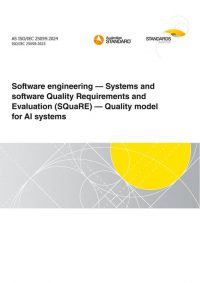 AS ISO/IEC 25059: 06/28/2024 Software engineering – Systems and software Quality Requirements and Evaluation (SQuaRE) – Quality model for AI systems