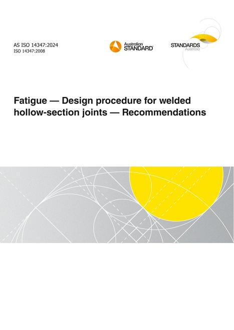 AS ISO 14347: 08/16/2024 Fatigue – Design procedure for welded hollow-section joints – Recommendations
