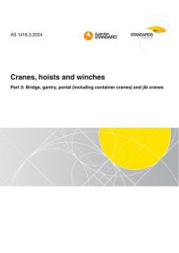 AS 1418.3: 08/23/2024 Cranes, hoists and winches, Part 3: Bridge, gantry, portal (including container cranes) and jib cranes