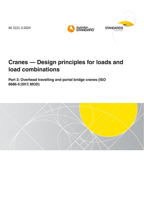 AS 5221.3: 08/23/2024 Cranes – Design principles for loads and load combinations, Part 3: Overhead travelling and portal bridge cranes (ISO 8686-5:2017, MOD)