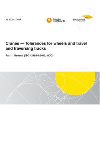 AS 5229.1: 08/23/2024 Cranes – Tolerances for wheels and travel and traversing tracks, Part 1: General (ISO 12488-1:2012, MOD) AS 5229.1: 08/23/2024 Cranes – Tolerances for wheels and travel and traversing tracks, Part 1: General (ISO 12488-1:2012, MOD)