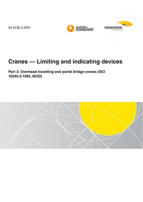 AS 5236.3: 08/23/2024 Cranes – Limiting and indicating devices, Part 3: Overhead travelling and portal bridge cranes (ISO 10245-5:1995, MOD) AS 5236.3: 08/23/2024 Cranes – Limiting and indicating devices, Part 3: Overhead travelling and portal bridge cranes (ISO 10245-5:1995, MOD)
