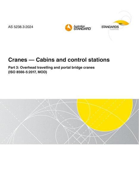 AS 5238.3: 08/30/2024 Cranes – Cabins and control stations, Part 3: Overhead travelling and portal bridge cranes (ISO 8566-5:2017, MOD)