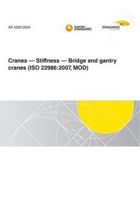 AS 5250: 08/30/2024 Cranes – Stiffness – Bridge and gantry cranes (ISO 22986:2007, MOD)