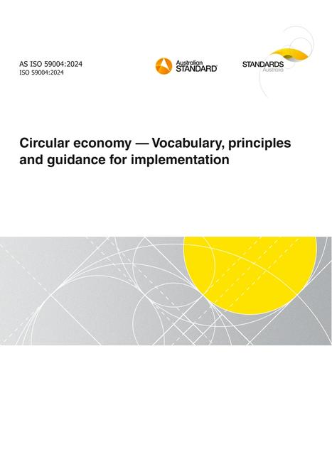AS ISO 59004: 08/30/2024 Circular economy – Vocabulary, principles and guidance for implementation