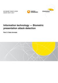 AS ISO/IEC 30107.2: 09/06/2024 Information technology – Biometric presentation attack detection, Part 2: Data formats