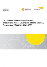 AS 5028: 09/13/2024 Oil of lavandin Grosso (Lavandula angustifolia Mill. × Lavandula latifolia Medik.), French type (ISO 8902:2009, IDT)