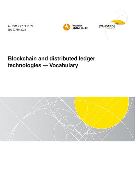 AS ISO 22739: 09/13/2024 Blockchain and distributed ledger technologies – Vocabulary