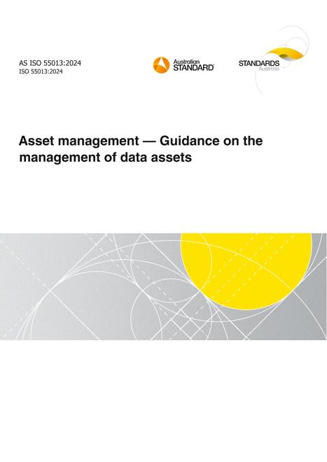 AS ISO 55013: 09/20/2024 Asset management – Guidance on the management of data assets