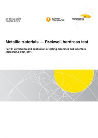 AS 1815.2: 09/27/2024 Metallic materials – Rockwell hardness test, Part 2: Verification and calibration of testing machines and indenters (ISO 6508-2:2023, IDT)