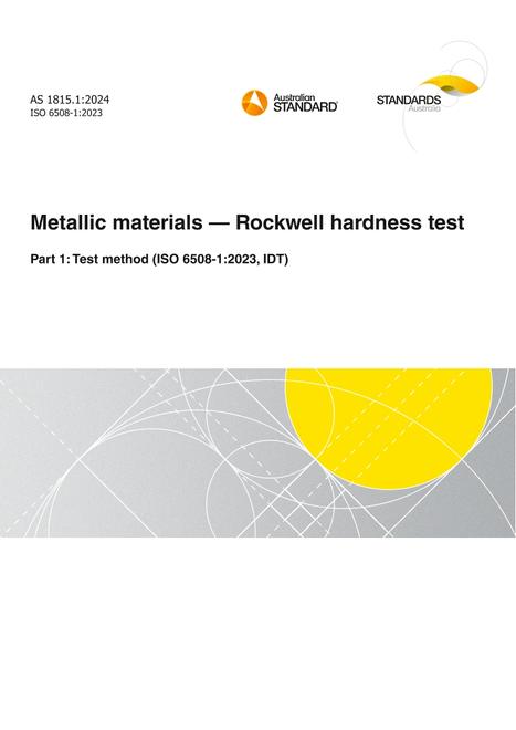 AS 1815.1: 10/11/2024 Metallic materials – Rockwell hardness test, Part 1: Test method (ISO 6508-1:2023, IDT)
