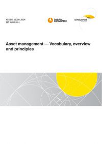 AS ISO 55000: 10/11/2024 Asset management – Vocabulary, overview and principles