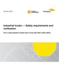 AS 5144.2: 10/18/2024 Industrial trucks – Safety requirements and verification, Part 2: Self-propelled variable-reach trucks (ISO 3691-2:2023, MOD) AS 5144.2: 10/18/2024 Industrial trucks – Safety requirements and verification, Part 2: Self-propelled variable-reach trucks (ISO 3691-2:2023, MOD)