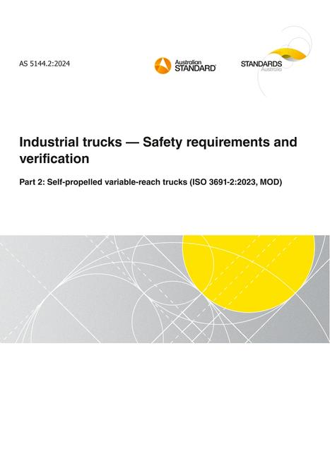 AS 5144.2: 10/18/2024 Industrial trucks – Safety requirements and verification, Part 2: Self-propelled variable-reach trucks (ISO 3691-2:2023, MOD)