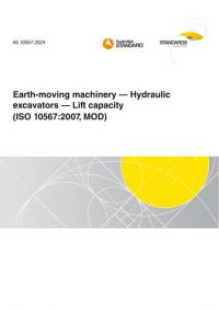 AS 10567: 11/01/2024 Earth-moving machinery – Hydraulic excavators – Lift capacity (ISO 10567:2007, MOD) AS 10567: 11/01/2024 Earth-moving machinery – Hydraulic excavators – Lift capacity (ISO 10567:2007, MOD)