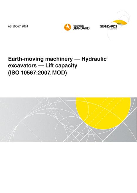 AS 10567: 11/01/2024 Earth-moving machinery – Hydraulic excavators – Lift capacity (ISO 10567:2007, MOD)
