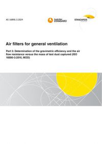 AS 16890.3: 11/01/2024 Air filters for general ventilation, Part 3: Determination of the gravimetric efficiency and the air flow resistance versus the mass of test dust captured (ISO 16890-3:2016, MOD)