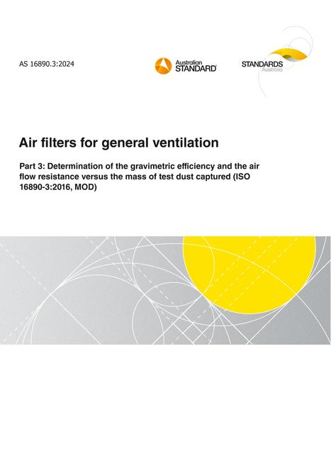 AS 16890.3: 11/01/2024 Air filters for general ventilation, Part 3: Determination of the gravimetric efficiency and the air flow resistance versus the mass of test dust captured (ISO 16890-3:2016, MOD)