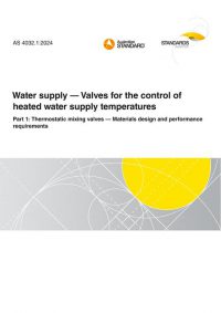 AS 4032.1: 11/01/2024 Water supply – Valves for the control of heated water supply temperatures, Part 1: Thermostatic mixing valves – Materials design and performance requirements