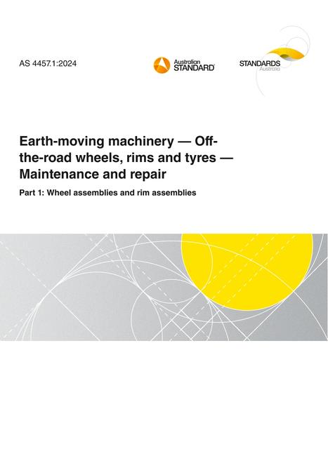 AS 4457.1: 11/01/2024 Earth-moving machinery – Off-the-road wheels, rims and tyres – Maintenance and repair, Part 1: Wheel assemblies and rim assemblies