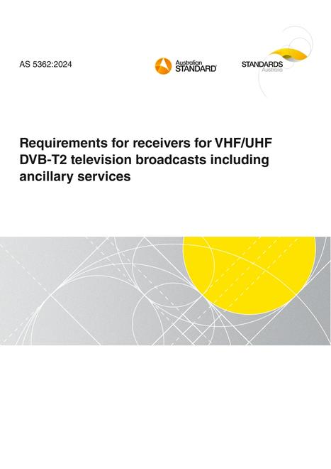 AS 5362: 11/15/2024 Requirements for receivers for VHF/UHF DVB-T2 television broadcasts including ancillary services