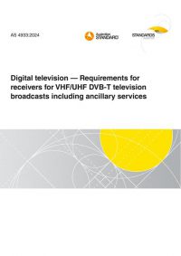AS 4933: 11/15/2024 Digital television – Requirements for receivers for VHF/UHF DVB-T television broadcasts including ancillary services