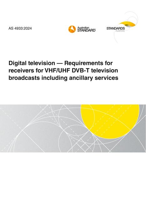 AS 4933: 11/15/2024 Digital television – Requirements for receivers for VHF/UHF DVB-T television broadcasts including ancillary services