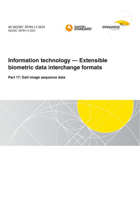 AS ISO/IEC 39794.17: 12/06/2024 Information technology – Extensible biometric data interchange formats, Part 17: Gait image sequence data