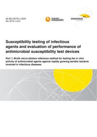 AS ISO 20776.1: 12/06/2024 Susceptibility testing of infectious agents and evaluation of performance of antimicrobial susceptibility test devices, Part 1: Broth micro-dilution reference method for testing the in vitro activity of antimicrobial agents against rapidly growing aerobic bacteria involved in infectious diseases