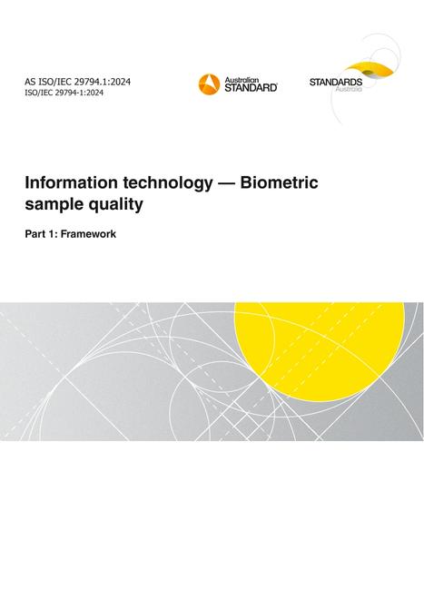 AS ISO/IEC 29794.1: 12/06/2024 Information technology – Biometric sample quality, Part 1: Framework