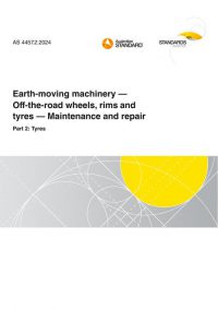 AS 4457.2: 12/13/2024 Earth-moving machinery – Off-the-road wheels, rims and tyres – Maintenance and repair, Part 2: Tyres