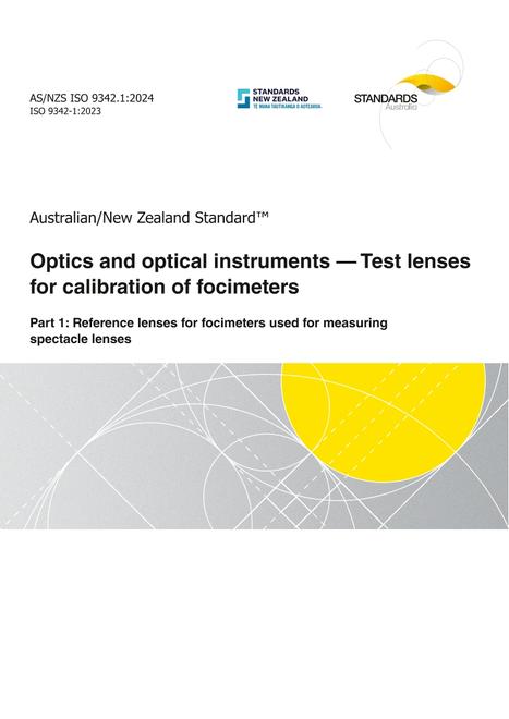 AS ISO 9342.1: 12/20/2024 Optics and optical instruments – Test lenses for calibration of focimeters, Part 1: Reference lenses for focimeters used for measuring spectacle lenses