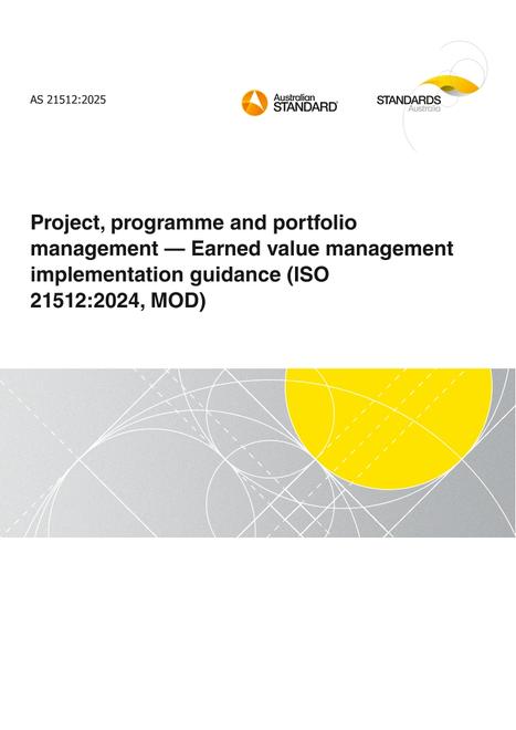 AS 21512: 01/17/2025 Project, programme and portfolio management – Earned value management implementation guidance (ISO 21512:2024, MOD)