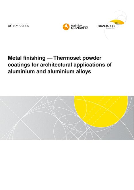 AS 3715: 02/28/2025 Metal finishing – Thermoset powder coatings for architectural applications of aluminium and aluminium alloys