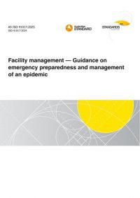 AS ISO 41017: 02/28/2025 Facility management – Guidance on emergency preparedness and management of an epidemic